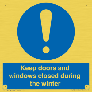 Keep doors and windows closed during the winter